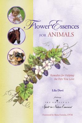 Read Flower Essences for Animals: Remedies for Helping the Pets You Love - Lila Devi | PDF
