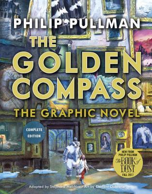 Download The Golden Compass Graphic Novel, Complete Edition - Stéphane Melchior-Durand | PDF