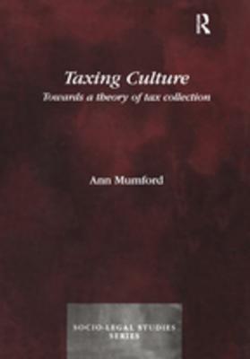 Full Download Taxing Culture: Towards a Theory of Tax Collection Law - Ann Mumford | PDF