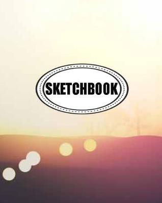 Download Sketchbook: Sunburst: 120 Pages of 8 X 10 Blank Paper for Drawing, Doodling or Sketching (Sketchbook) -  file in PDF