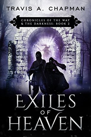 Read Exiles of Heaven: Chronicles of the Way & the Darkness: Book 2 - Travis A. Chapman file in ePub