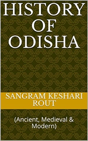 Download History of Odisha: (Ancient, Medieval & Modern) - Sangram Keshari Rout file in ePub