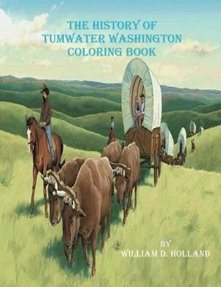 Download The History of Tumwater Washington Coloring Book - William D. Holland file in PDF