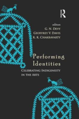 Read Performing Identities: Celebrating Indigeneity in the Arts - Geoffrey V. Davis file in ePub