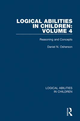 Read Logical Abilities in Children: Volume 4: Reasoning and Concepts - Daniel N Osherson | PDF