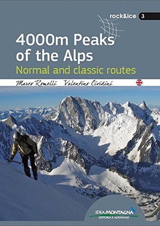 Read Online 4000 m peaks of the Alps. Normal and classic routes - Marco Romelli | ePub