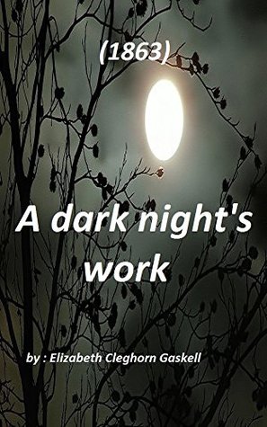 Download A dark night's work (1863) by Elizabeth Gaskell (Original Version) - Elizabeth Gaskell file in PDF