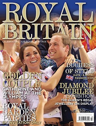 Read Royal Britain - Issue 3: Celebrating Our Royal Heritage - Legacy Magazines Ltd file in ePub