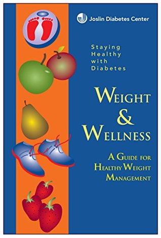 Full Download Staying Healthy with Diabetes Weight & Welness, A Guide for Healthy Weight Management - Amy P., MS, RD, LDN, CDE and the Staff of Joslin Diabetes Center Campbell | ePub