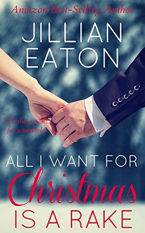 Full Download All I Want for Christmas is a Rake: Regency Holiday Collection - Jillian Eaton | ePub