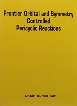 Download Frontier Orbital and Symmetry Controlled Pericyclic Reactions - Ratan Kumar Kar | ePub