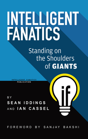 Full Download Intelligent Fanatics: Standing On The Shoulders Of Giants - Sean Iddings file in PDF