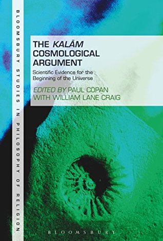 Download The Kalam Cosmological Argument, Volume 2: Scientific Evidence for the Beginning of the Universe (Bloomsbury Studies in Philosophy of Religion) - Paul Copan file in PDF