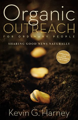 Download Organic Outreach for Ordinary People: Sharing Good News Naturally - Kevin G. Harney | ePub