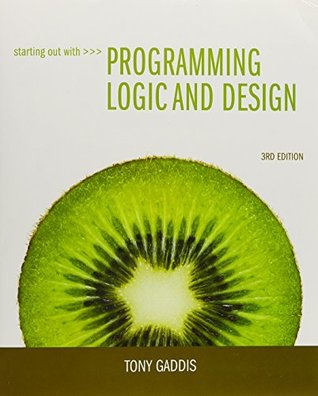 Read Online Starting Out with Programming Logic and Design and Mathematics for New Technologies (3rd Edition) - Tony Gaddis | ePub