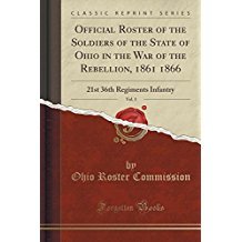 Read Official Roster of the Soldiers of the State of Ohio in the War of the Rebellion, 1861 1866, Vol. 3: 21st 36th Regiments Infantry - Ohio Roster Commission file in ePub