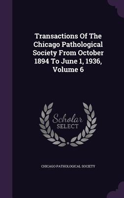 Download Transactions of the Chicago Pathological Society from October 1894 to June 1, 1936, Volume 6 - Chicago Pathological Society file in PDF
