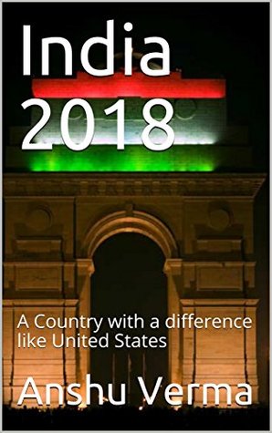 Download India 2018: A Country with a difference like United States - Er. Anshu Verma | ePub