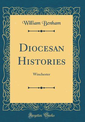 Read Online Diocesan Histories: Winchester (Classic Reprint) - William Benham file in PDF