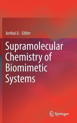 Full Download Supramolecular Chemistry of Biomimetic Systems - Junbai Li | ePub