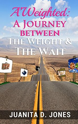 Download Aweighted: A Journey Between the Weight & the Wait - Juanita Jones | PDF