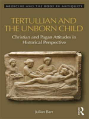Download Tertullian and the Unborn Child: Christian and Pagan Attitudes in Historical Perspective - Julian Barr file in ePub
