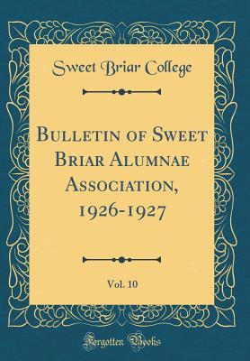 Read Online Bulletin of Sweet Briar Alumnae Association, 1926-1927, Vol. 10 (Classic Reprint) - Sweet Briar College | ePub