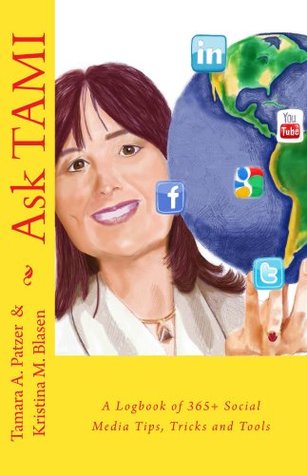 Download Ask TAMI: A Logbook of 365  Social Media Tips, Tricks and Tools - Tamara Tami Patzer | PDF