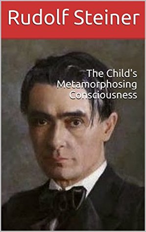 Read The Child's Metamorphosing Consciousness (CW Book 306) - Rudolf Steiner file in PDF