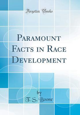 Download Paramount Facts in Race Development (Classic Reprint) - T S Boone | PDF
