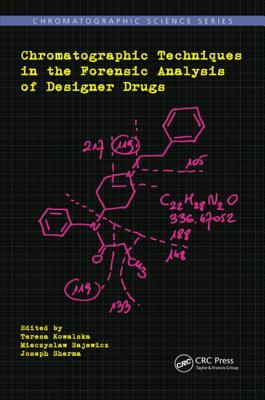 Download Chromatographic Techniques in the Forensic Analysis of Designer Drugs - Teresa Kowalska | ePub