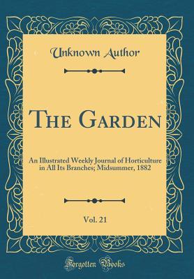 Download The Garden, Vol. 21: An Illustrated Weekly Journal of Horticulture in All Its Branches; Midsummer, 1882 (Classic Reprint) - Unknown file in ePub