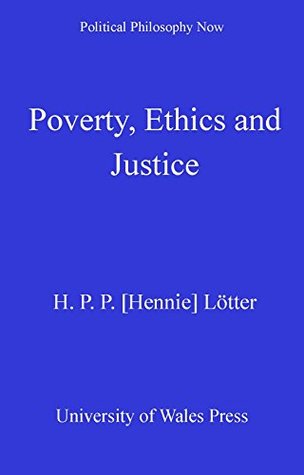 Download Poverty Ethics and Justice (Political Philosophy Now) - Hennie Lötter | ePub