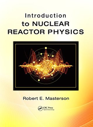 Full Download Introduction to Nuclear Reactor Physics (500 Tips) - Robert E. Masterson file in PDF