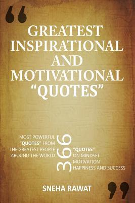 Download 366 Greatest Inspirational and Motivational Quotes on Mindset, Motivation, Happiness and Success from Famous People Around the World: Greatest and Most Powerful Quotes - Sneha Rawat | ePub