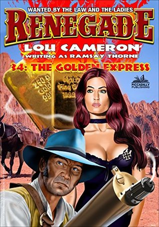 Read Renegade 34: The Golden Express (A Captain Gringo Western) - Lou Cameron file in ePub