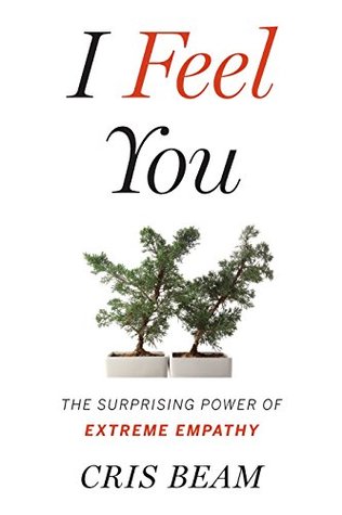 Full Download I Feel You: The Surprising Power of Extreme Empathy - Cris Beam file in PDF