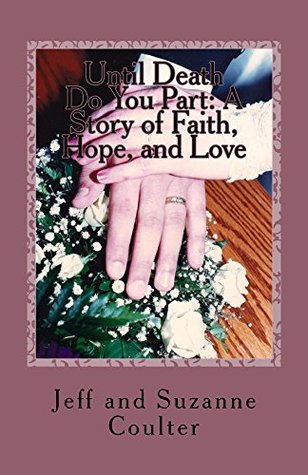 Read Online Until Death Do You Part: A Story of Faith, Hope, and Love - Jeff Coulter file in ePub