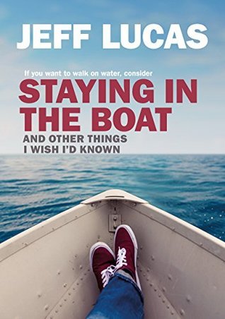 Full Download Staying in the Boat (and other things I wish I'd known) - Jeff Lucas | ePub