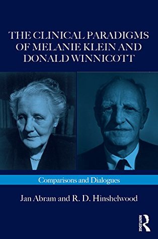 Read The Clinical Paradigms of Melanie Klein and Donald Winnicott: Comparisons and Dialogues - Jan Abram | ePub