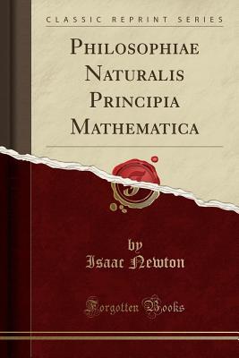 Download Philosophiae Naturalis Principia Mathematica (Classic Reprint) - Isaac Newton | ePub