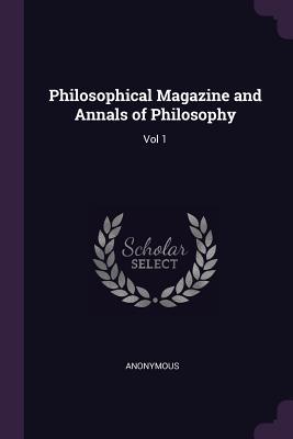 Full Download Philosophical Magazine and Annals of Philosophy: Vol 1 - Anonymous file in ePub