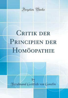 Read Critik Der Principien Der Hom�opathie (Classic Reprint) - Ferdinand Gottlieb Von Gmelin file in ePub