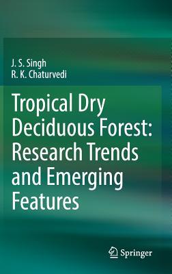 Full Download Tropical Dry Deciduous Forest: Research Trends and Emerging Features - J S Singh file in ePub