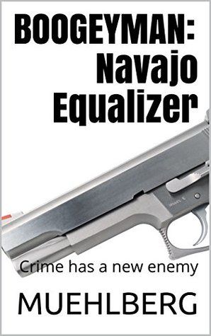 Download (I am a Navajo Spirit Warrior. My powers are supernatural. I am half-human. Half-alien. I am immortal, unstoppable.) Boogeyman: Navajo Equalizer: Crime has a new enemy - RICHARD L MUEHLBERG | PDF