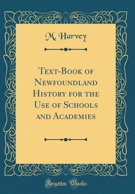 Full Download Text-Book of Newfoundland History for the Use of Schools and Academies (Classic Reprint) - Moses Harvey | ePub