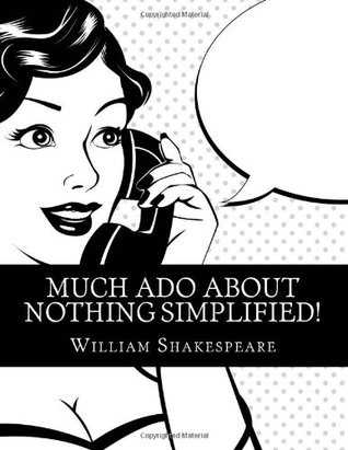 Read Online Much Ado About Nothing Simplified!: Includes Study Guide, Biography, and Modern Retelling - William Shakespeare file in ePub