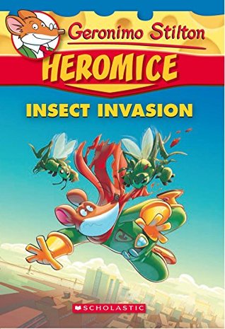 Read Online Geronimo Stilton - Heromice#09 Insect Invasion - Geronimo Stilton | PDF