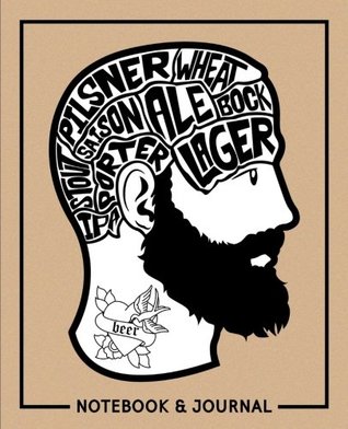 Read Online Notebook & Journal: Beer Lover Notebook, Journal & Diary (Motivational, Inspirational & Humorous Notebooks, Journals & Diaries for Stress Relief, Relaxation & Organization for Students & Teachers) - Papeterie Bleu | PDF