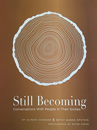 Full Download Still Becoming Conversations with People in Their Sixties - Elinor Svenson | PDF
